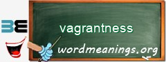 WordMeaning blackboard for vagrantness